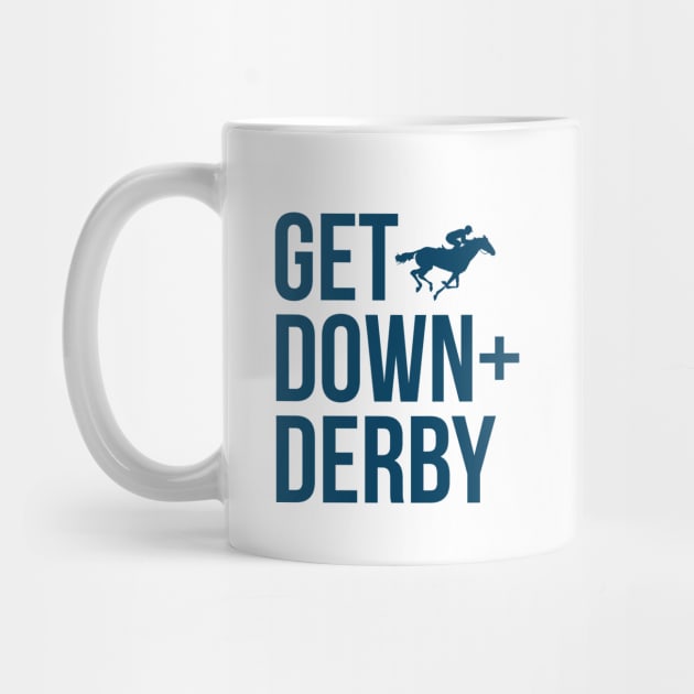 Derby Time Horse Racing Men Women Tee, Funny Get Down & Derby by Printofi.com